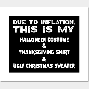 Due To Inflation This Is My Halloween Costume Thanksgiving Shirt Ugly Christmas Sweater Posters and Art